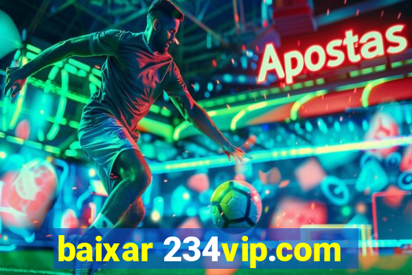 baixar 234vip.com